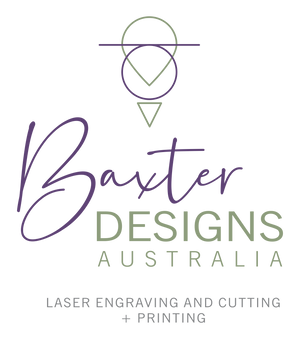 Baxter Designs Australia Laser Engraving and Cutting plus Printing