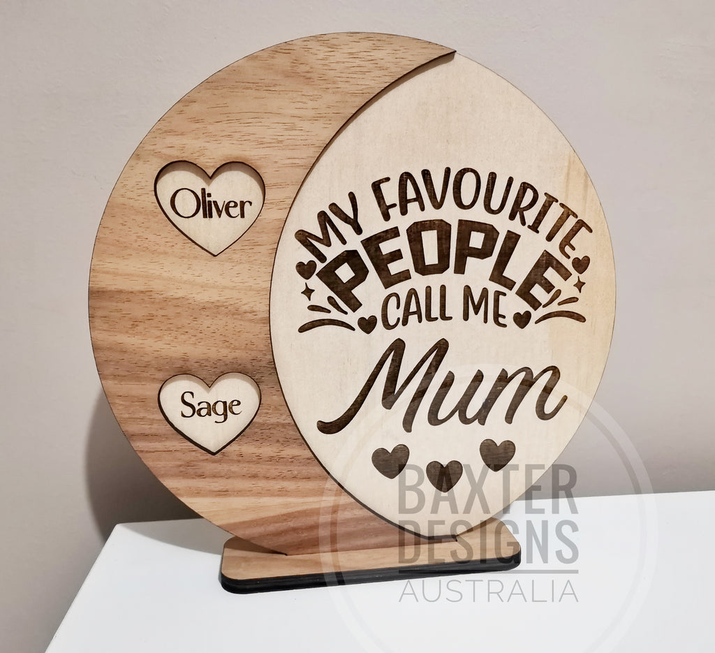 My Favourite People Call me Mum - Grandma Mothers Day Freestanding Sign
