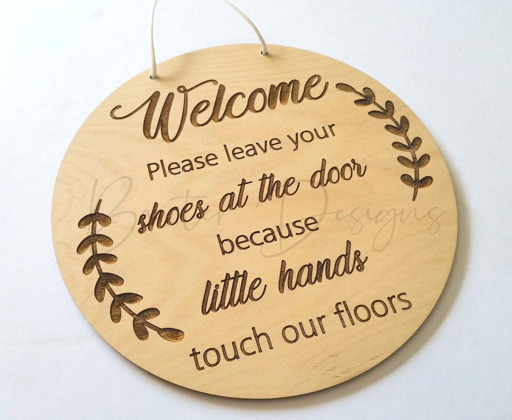 Welcome please leave your shoes at the door because little hands touch our floors